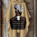 I Simply Don't Play About Me Anymore Hooded Warm Shawl Cape